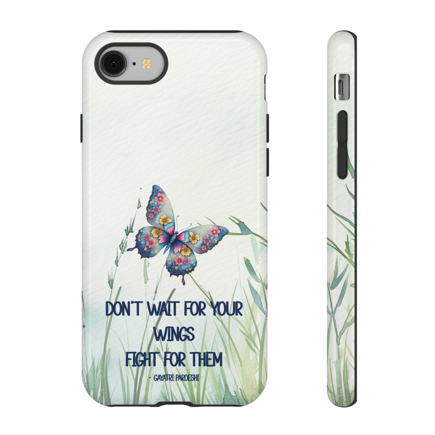 Tough Cell Phone Case - Butterfly - Don't wait for your wings.... (1)