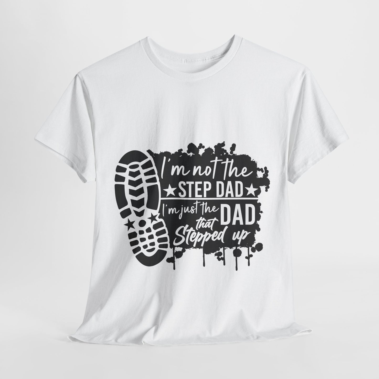 T-Shirt - Dad - Just the dad that stepped up (1) - Black Writing