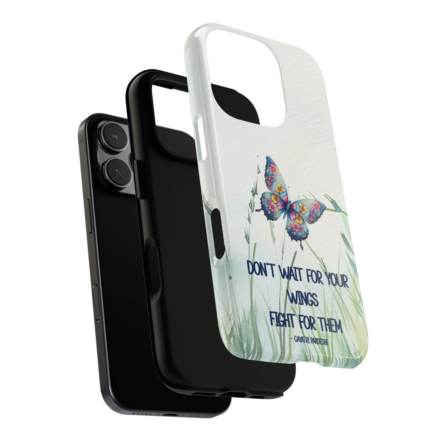 Tough Cell Phone Case - Butterfly - Don't wait for your wings.... (1)