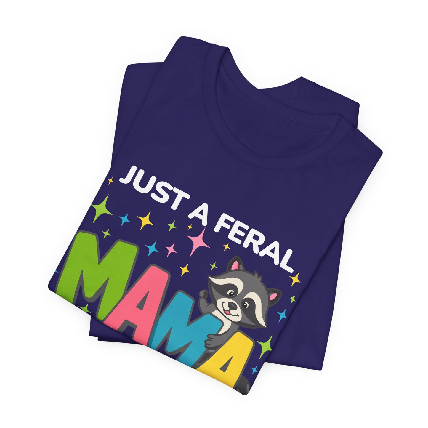 T-shirt - Sassy - Just a Feral Mama (02b)
