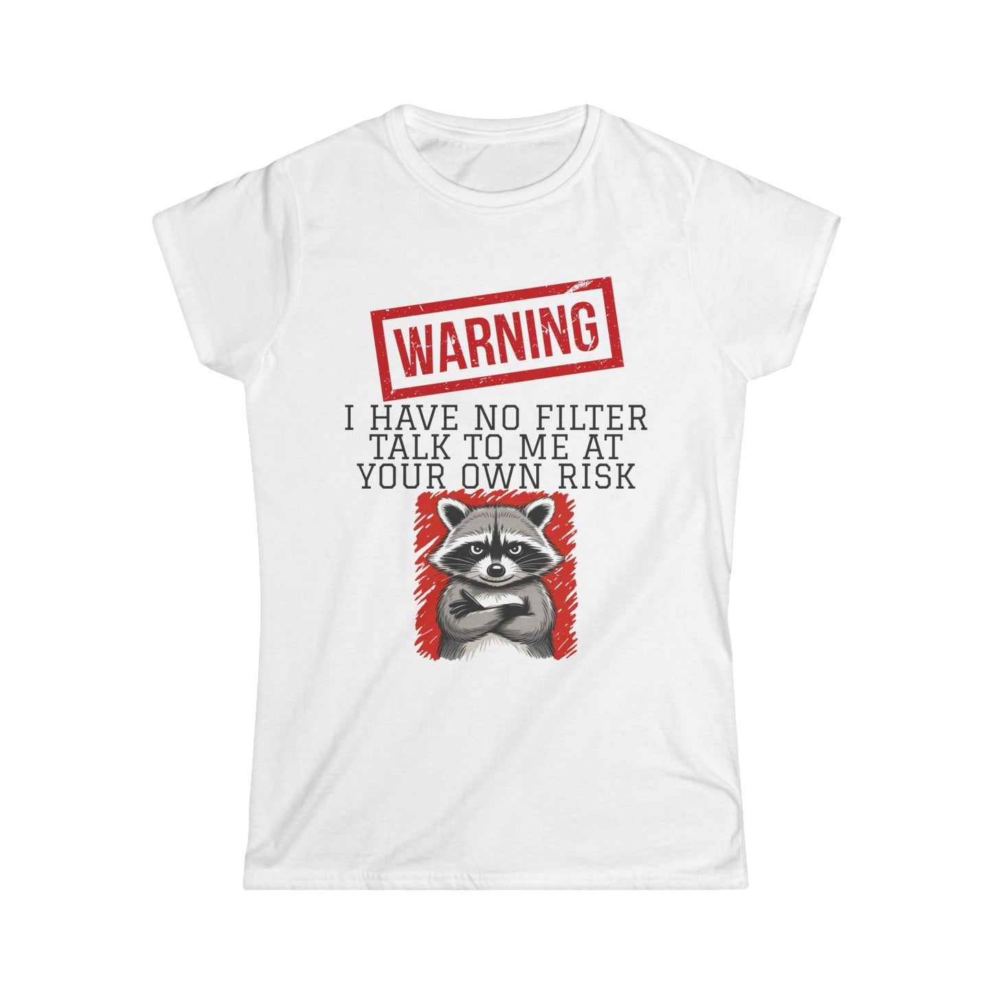 Female T-Shirt - Sarcastic - Warning, No Filter (01)