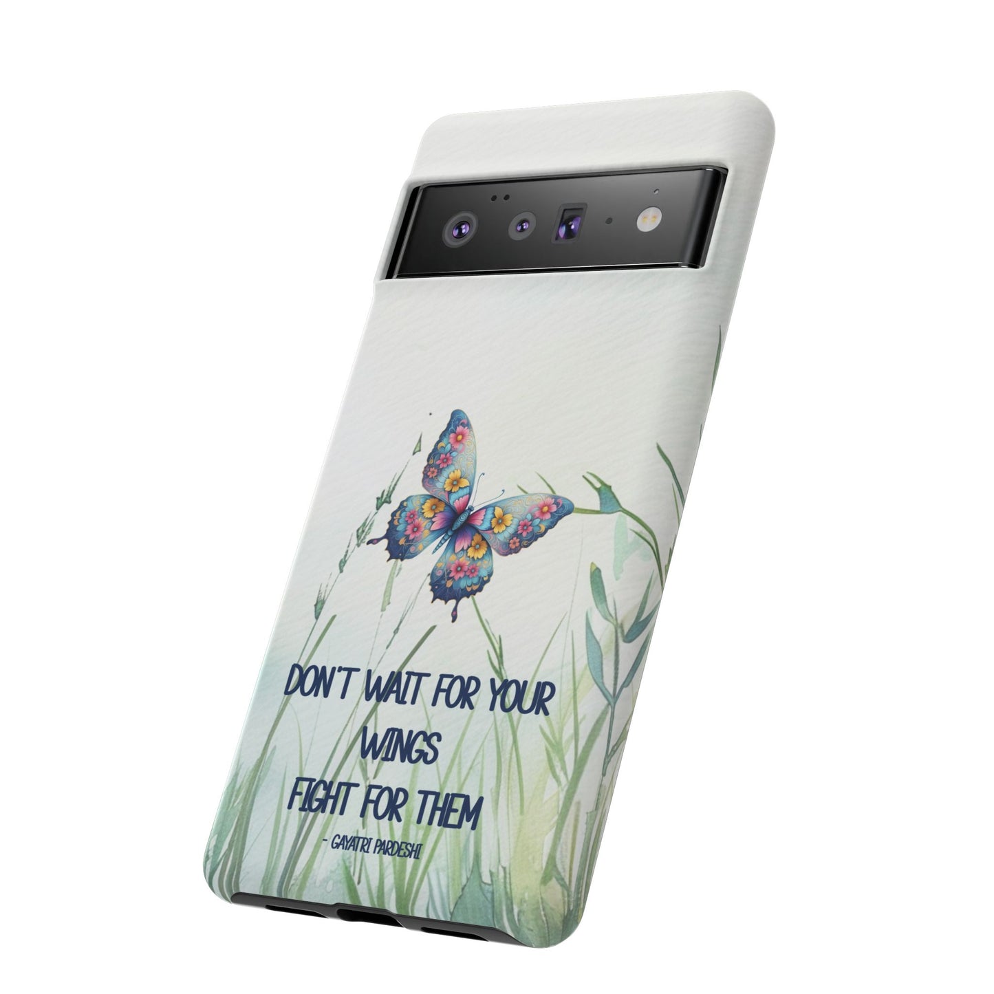 Tough Cell Phone Case - Butterfly - Don't wait for your wings.... (1)