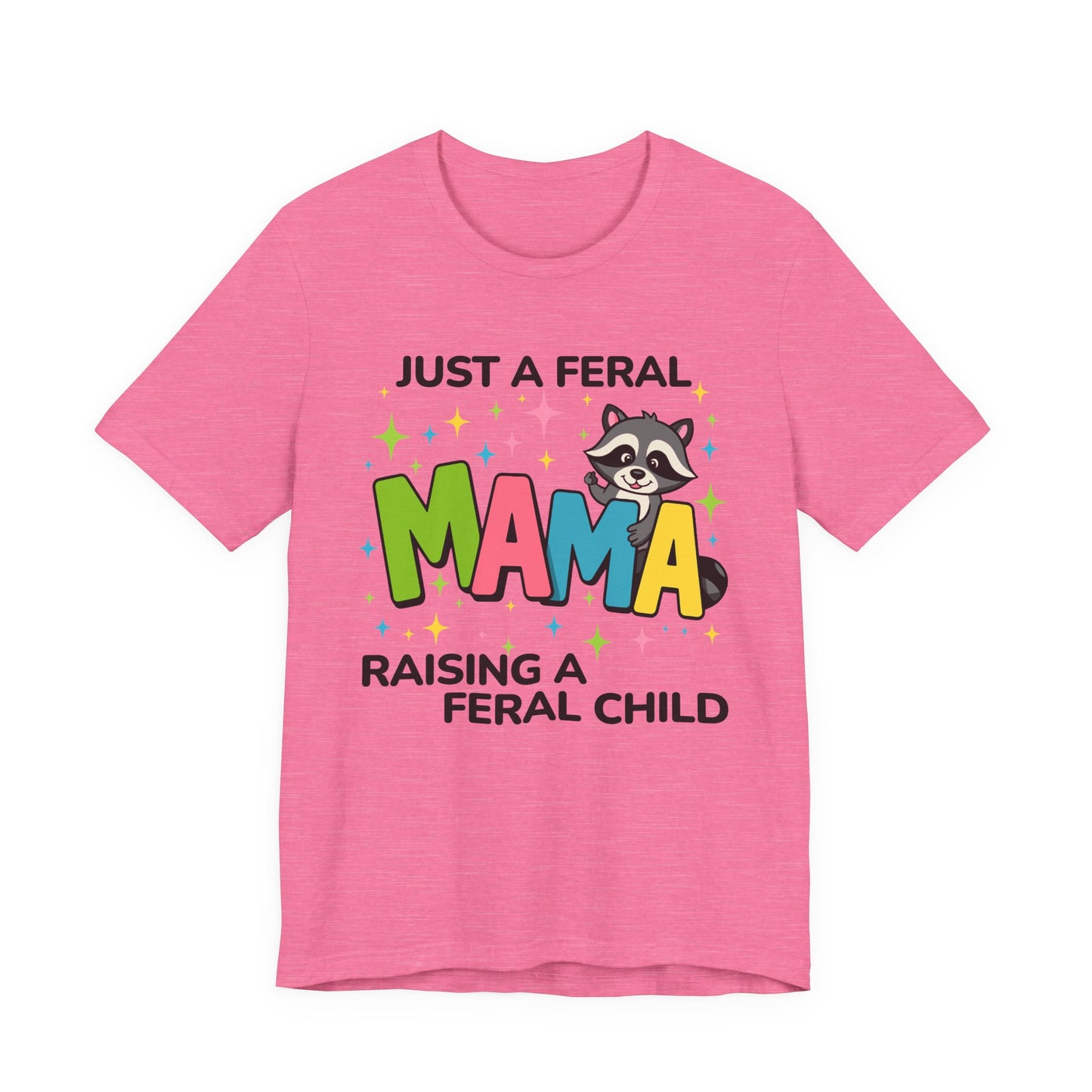 T-shirt - Sassy - Just a Feral Mama (02a)