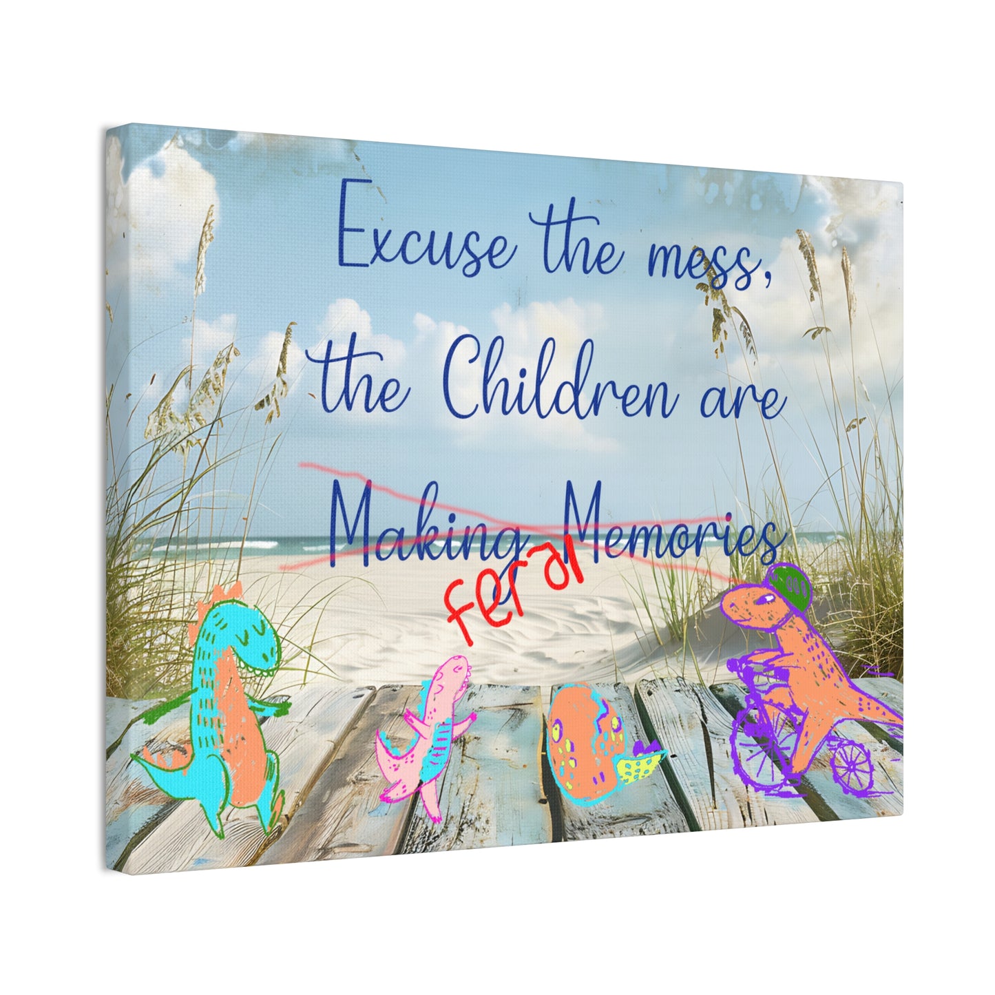 Canvas Art - Fun Humorous Parenting Beach Scene Stretched Canvas 0.75" - "Excuse the Mess, the Children Are Making Memories" with Dinosaurs