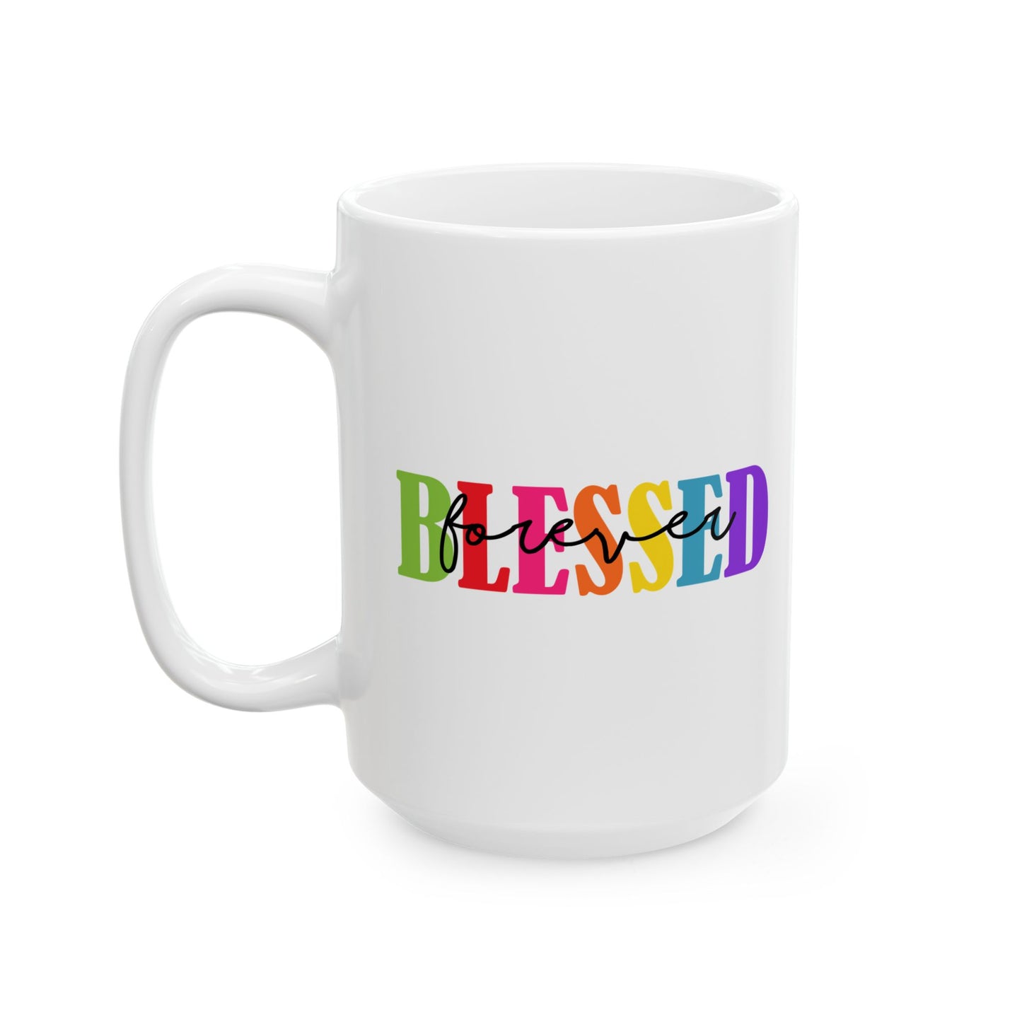 Ceramic Mug - Faith - Blessed Forever (1)