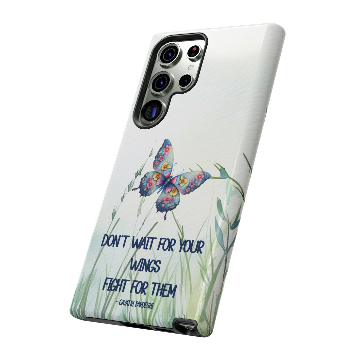 Tough Cell Phone Case - Butterfly - Don't wait for your wings.... (1)