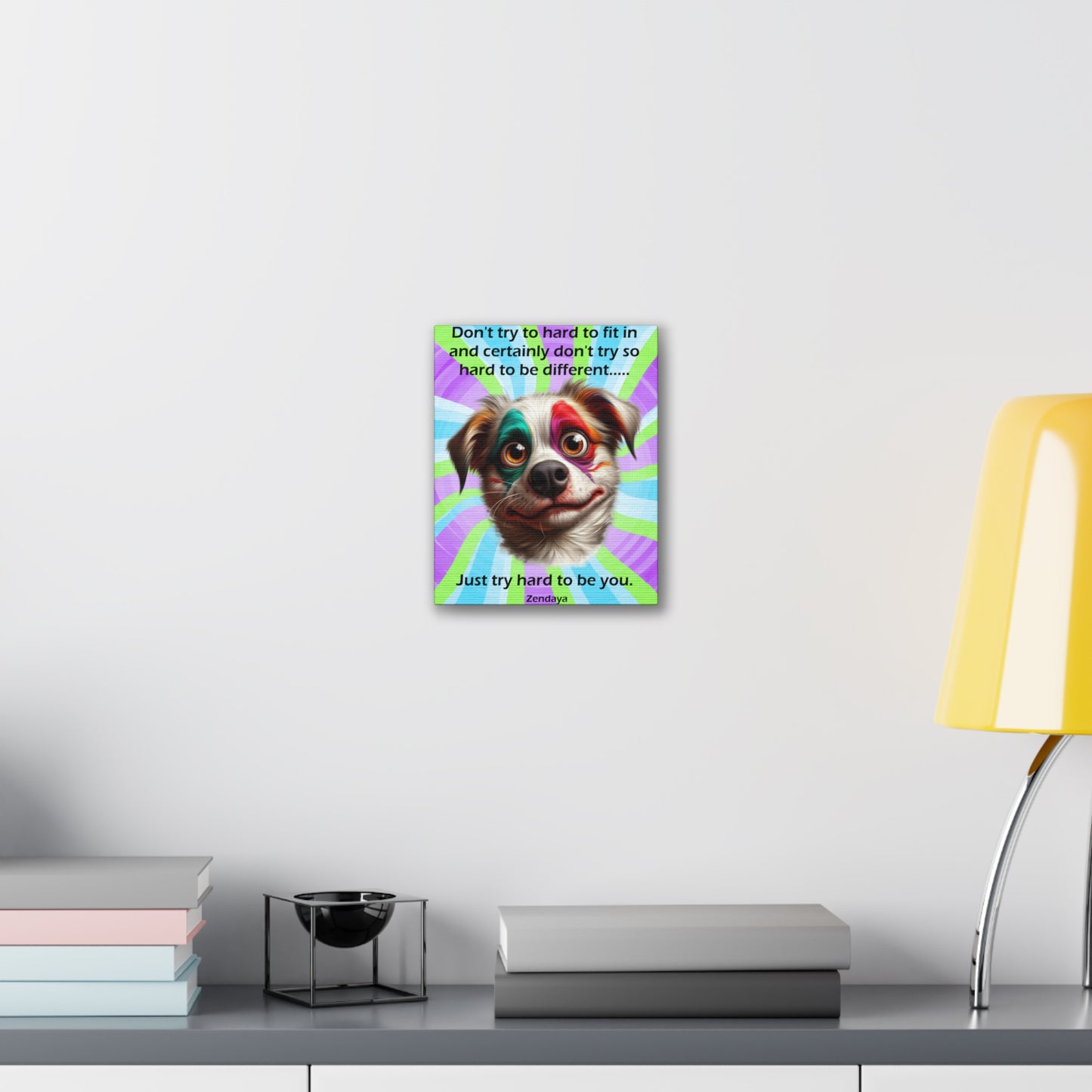 Canvas Art - Inspiring - Don't try to hard - Dog 03