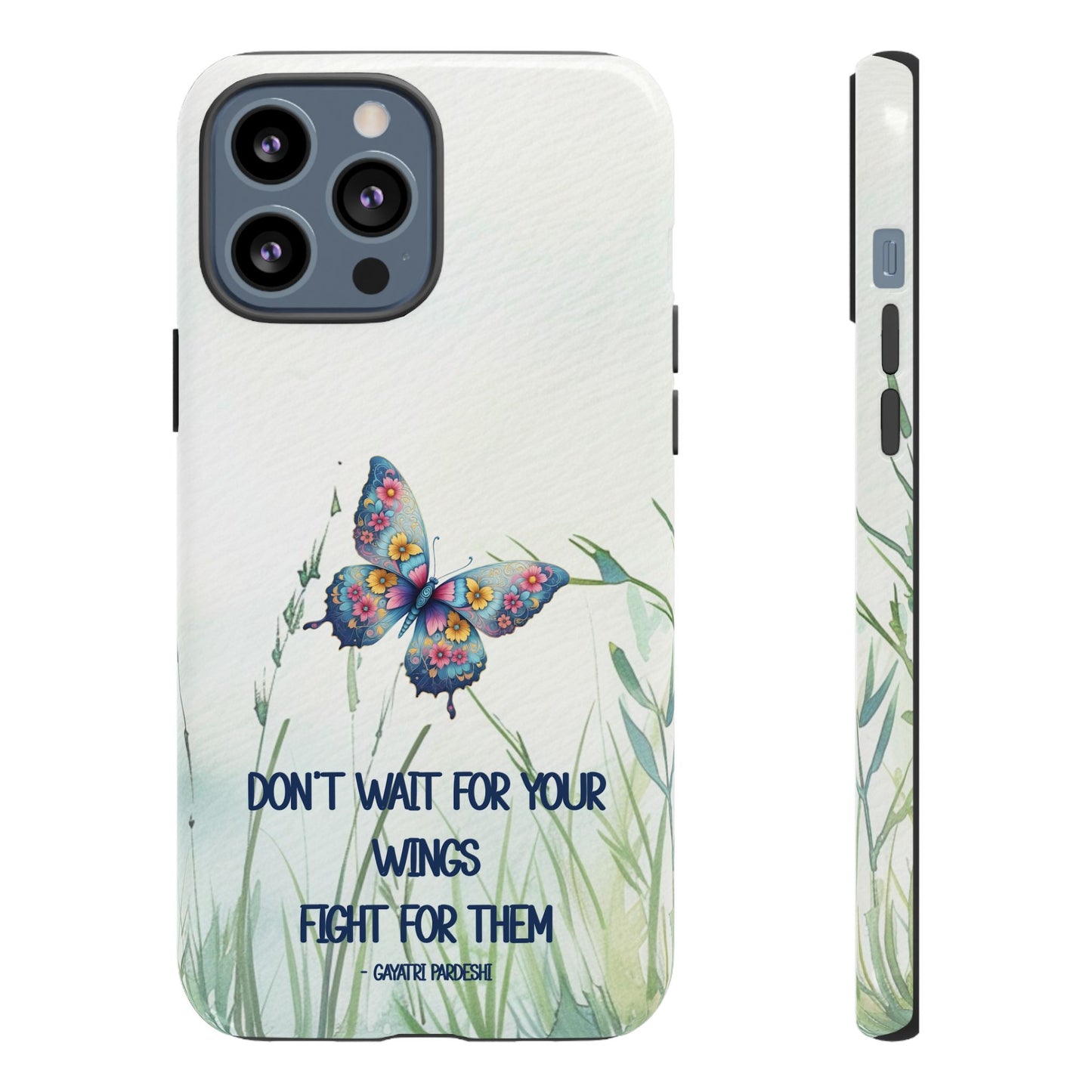 Tough Cell Phone Case - Butterfly - Don't wait for your wings.... (1)