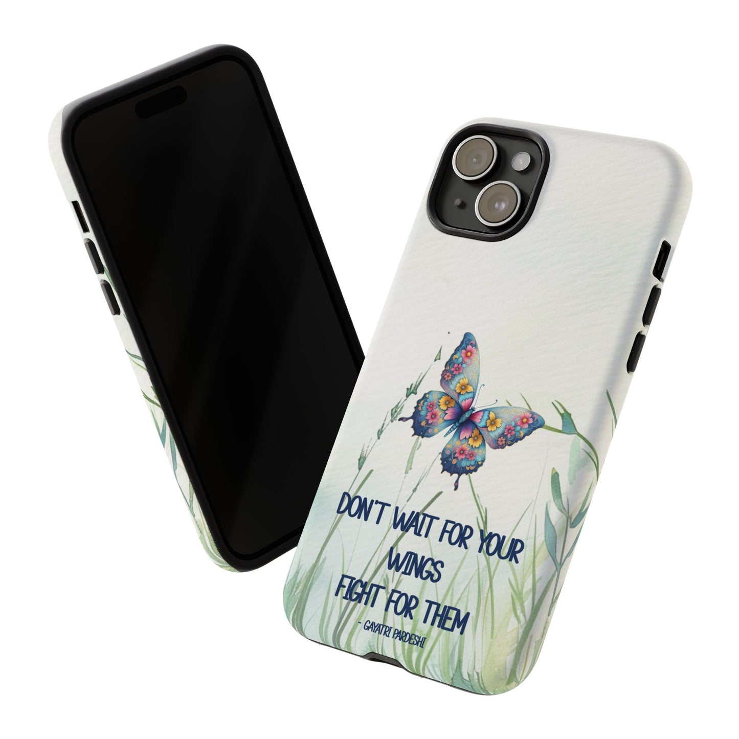 Tough Cell Phone Case - Butterfly - Don't wait for your wings.... (1)