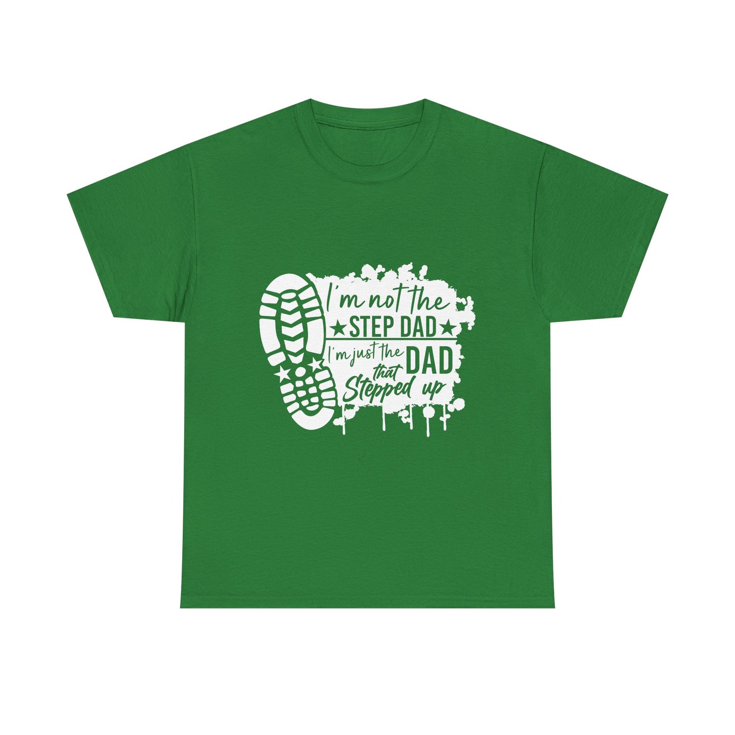 T-Shirt - Dad - Just the dad that stepped up (1) - White Writing