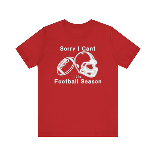 T-shirt - Football - Sorry I Cant (01j)