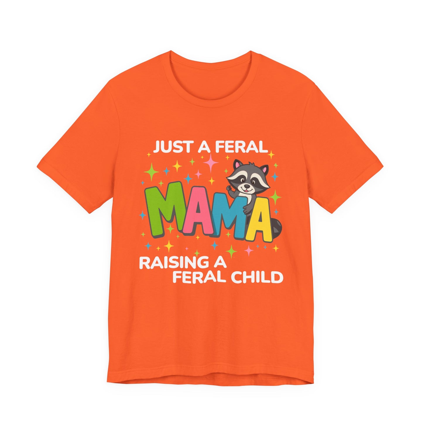 T-shirt - Sassy - Just a Feral Mama (02b)