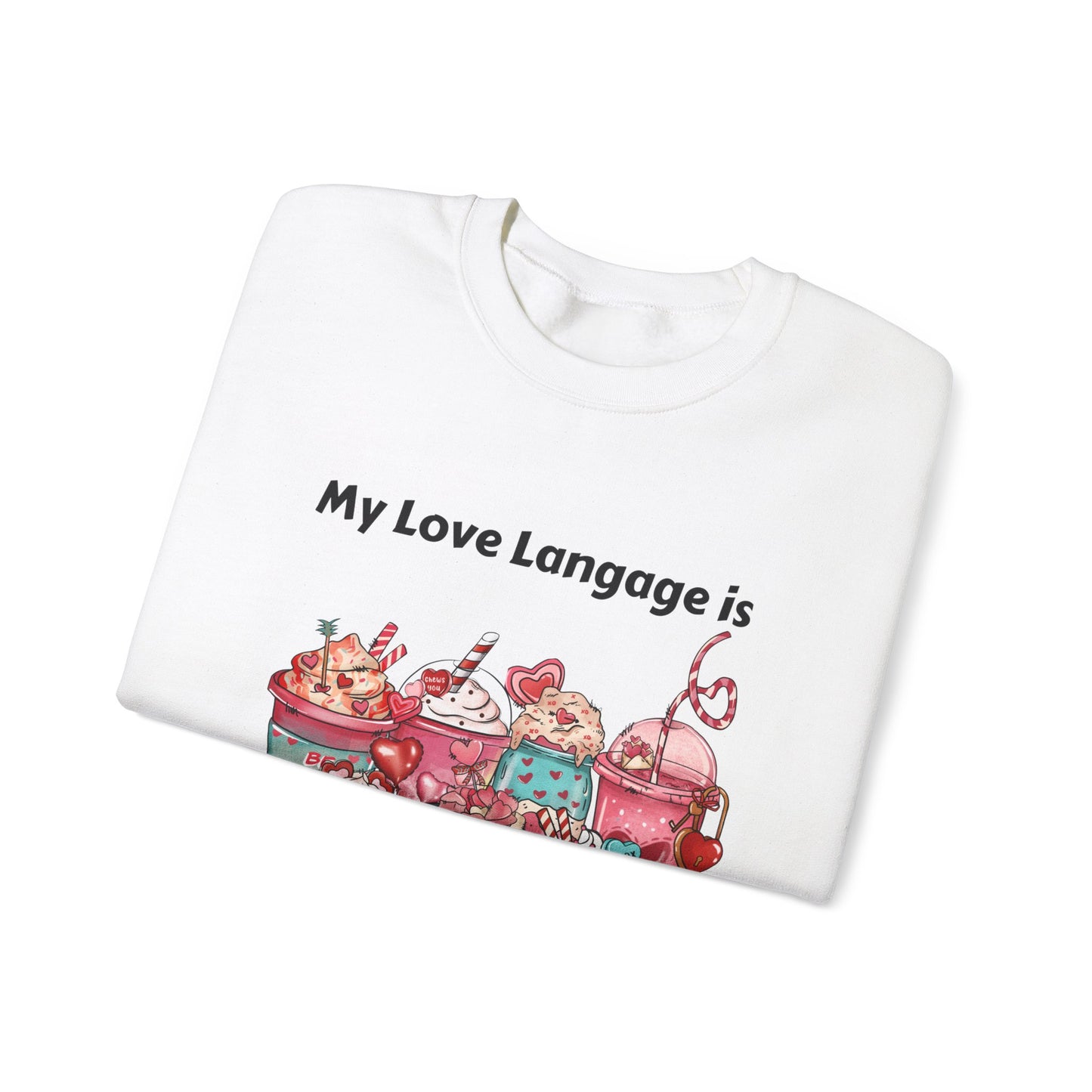 Sweatshirt - Valentine - Love Language is Caffeine and Sweets (1)