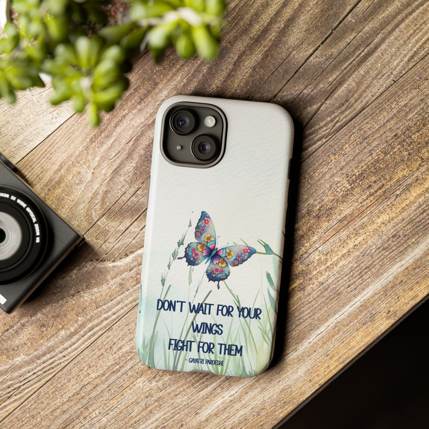 Tough Cell Phone Case - Butterfly - Don't wait for your wings.... (1)