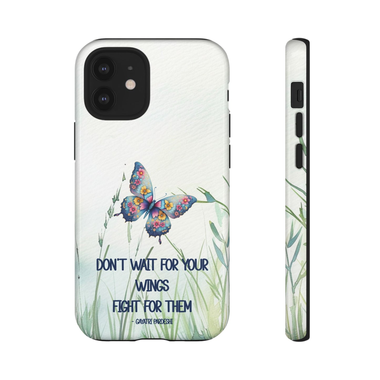 Tough Cell Phone Case - Butterfly - Don't wait for your wings.... (1)