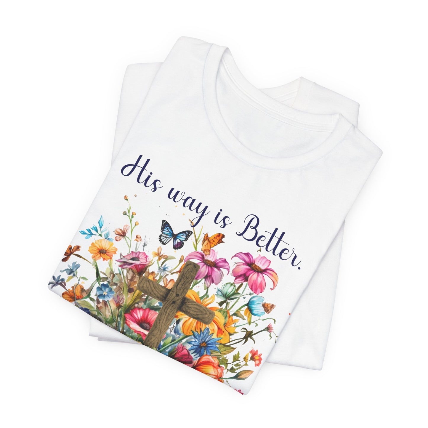 T-Shirt - Faith - His way is Better 02
