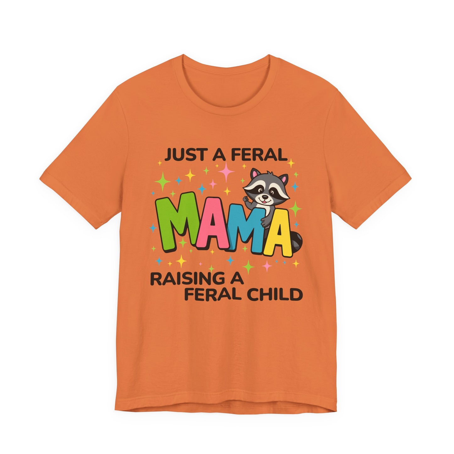 T-shirt - Sassy - Just a Feral Mama (02a)