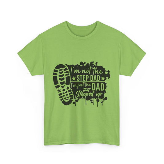 T-Shirt - Dad - Just the dad that stepped up (1) - Black Writing