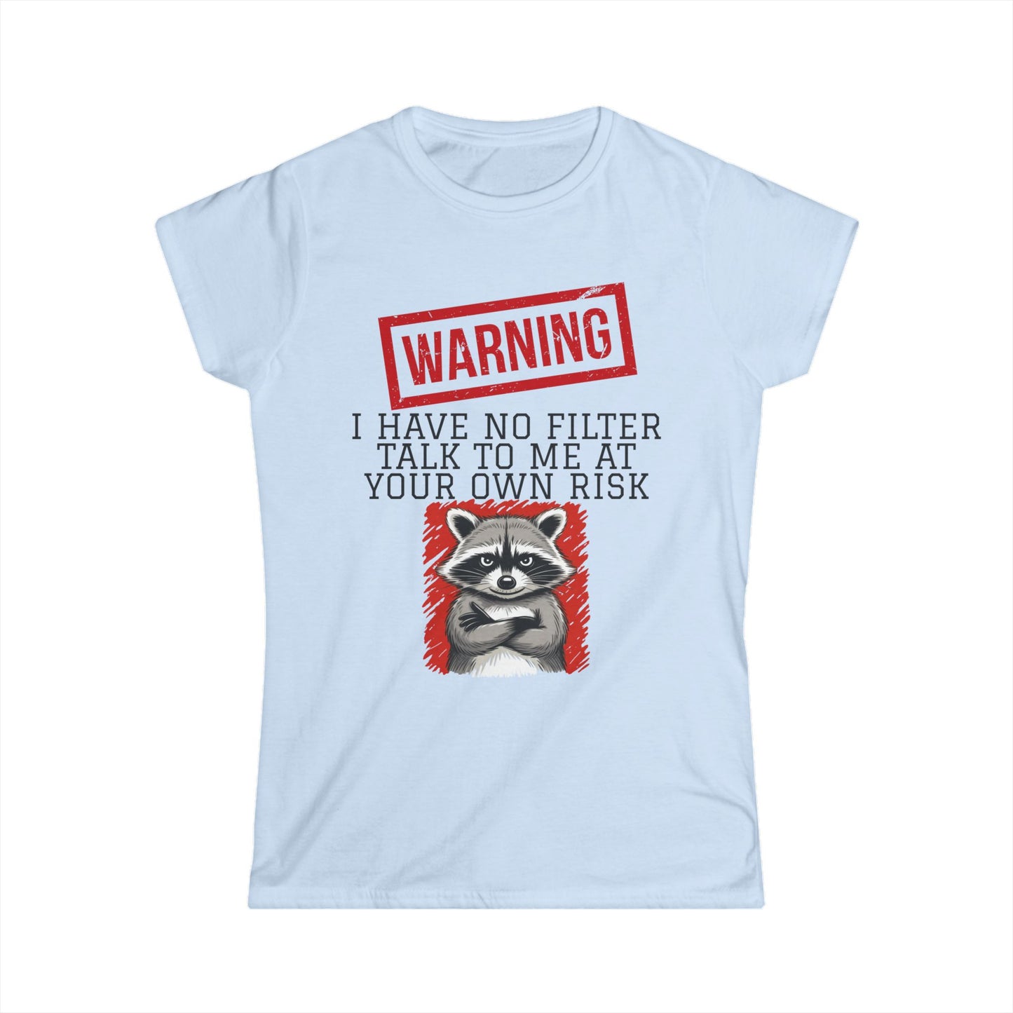 Female T-Shirt - Sarcastic - Warning, No Filter (01)
