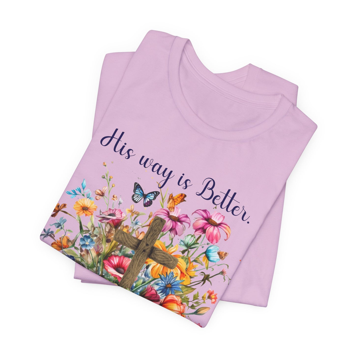 T-Shirt - Faith - His way is Better 02