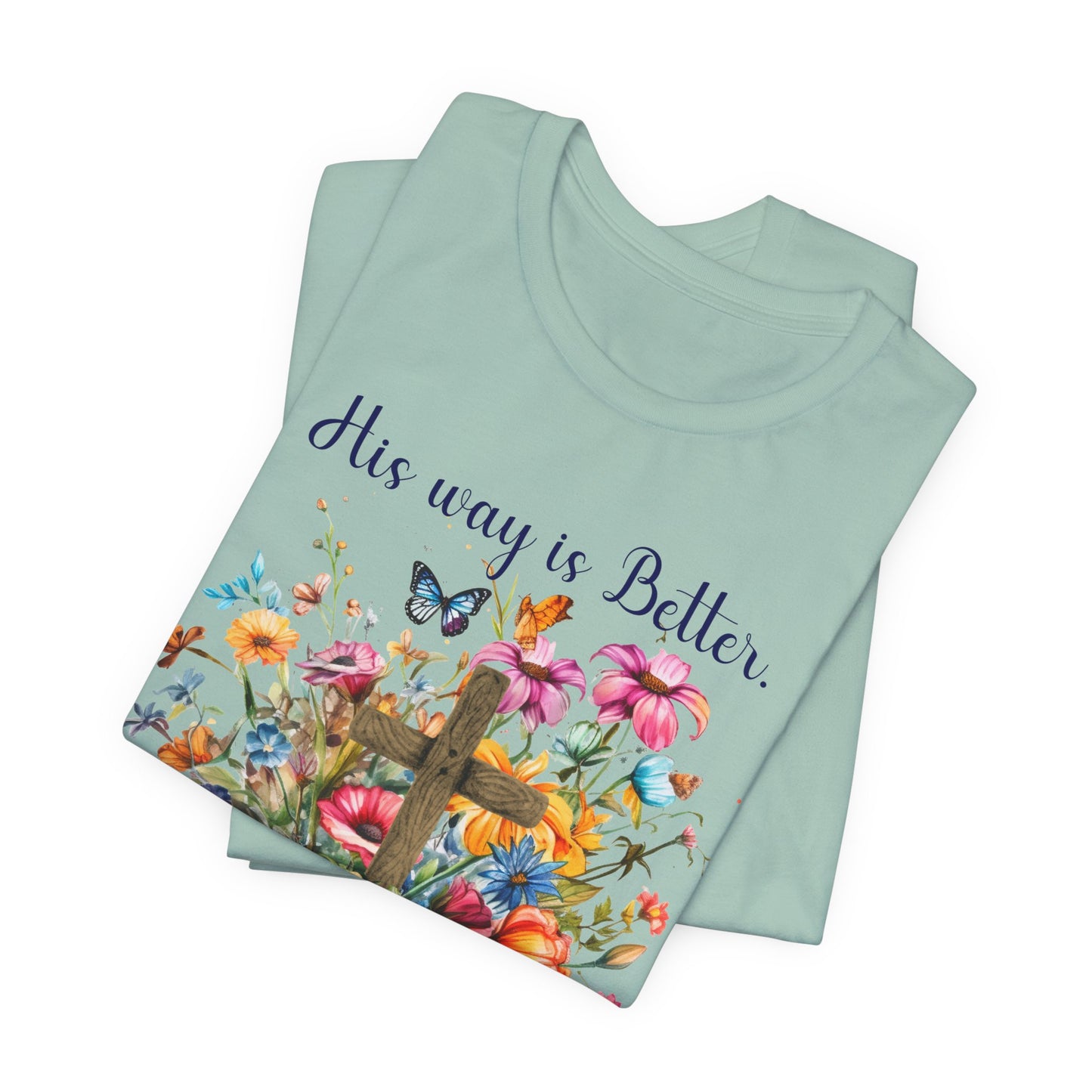 T-Shirt - Faith - His way is Better 02