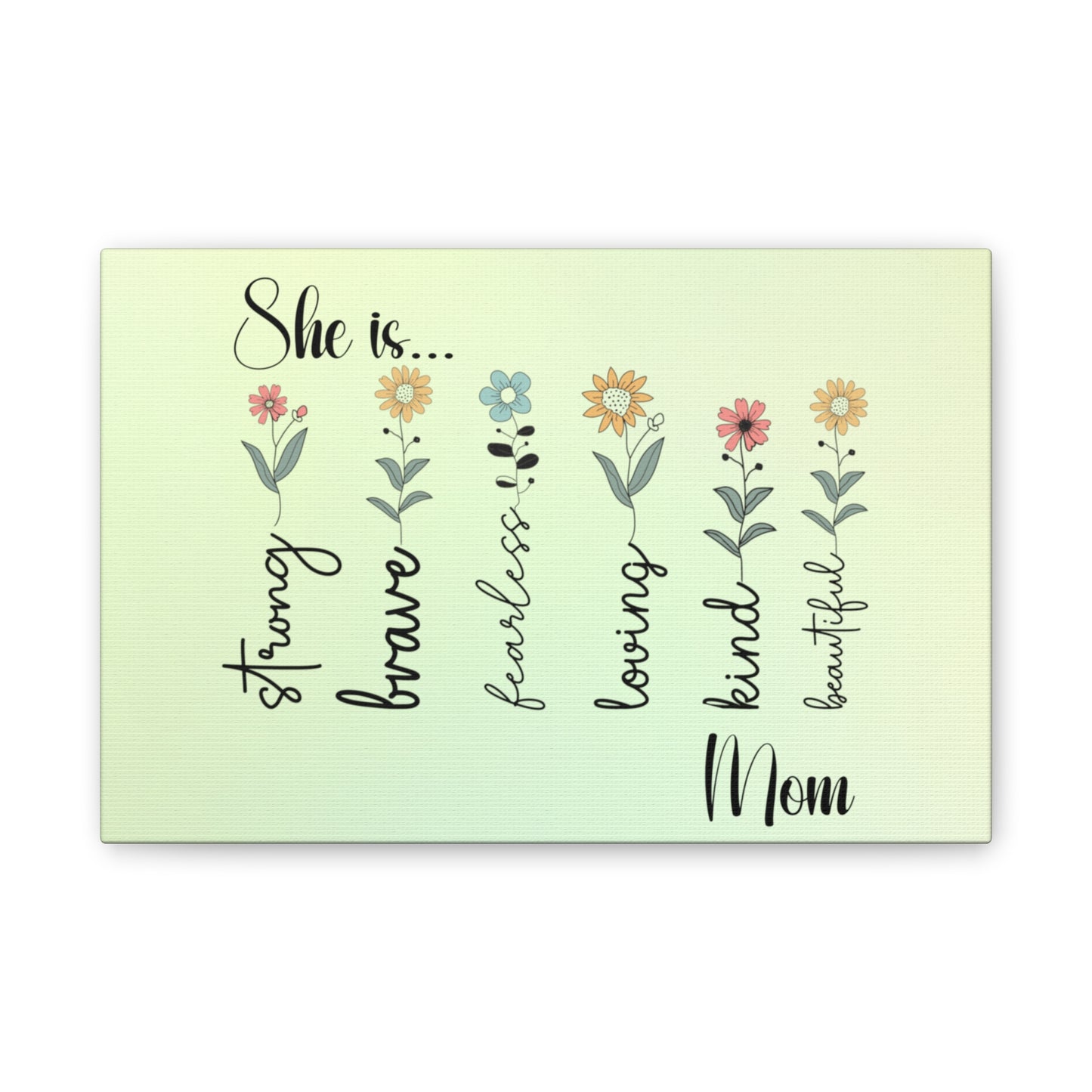Canvas - Inspirational Floral Art for Mom - She is Strong, Brave, Fearless, Loving, Kind, Beautiful 2