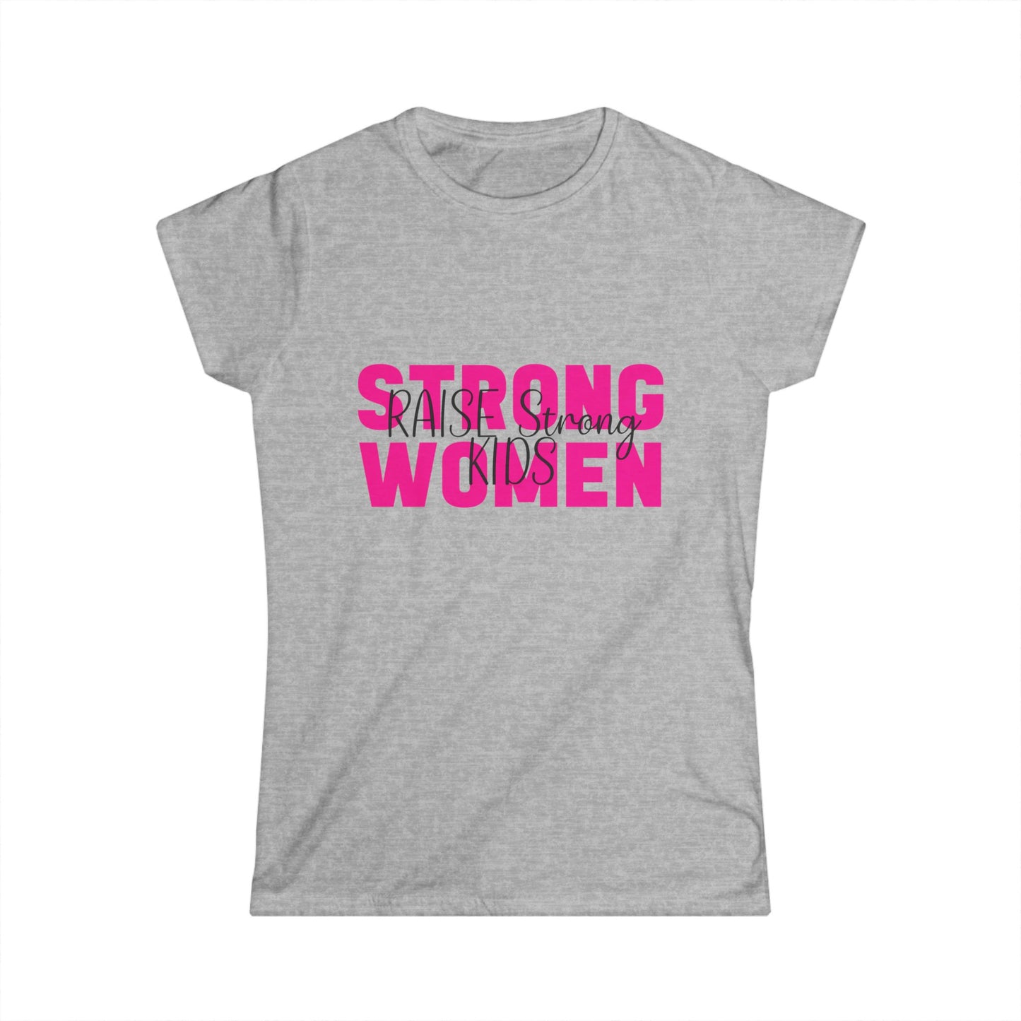 T-Shirt - Mom - Strong Women Raise Strong Kids (1)