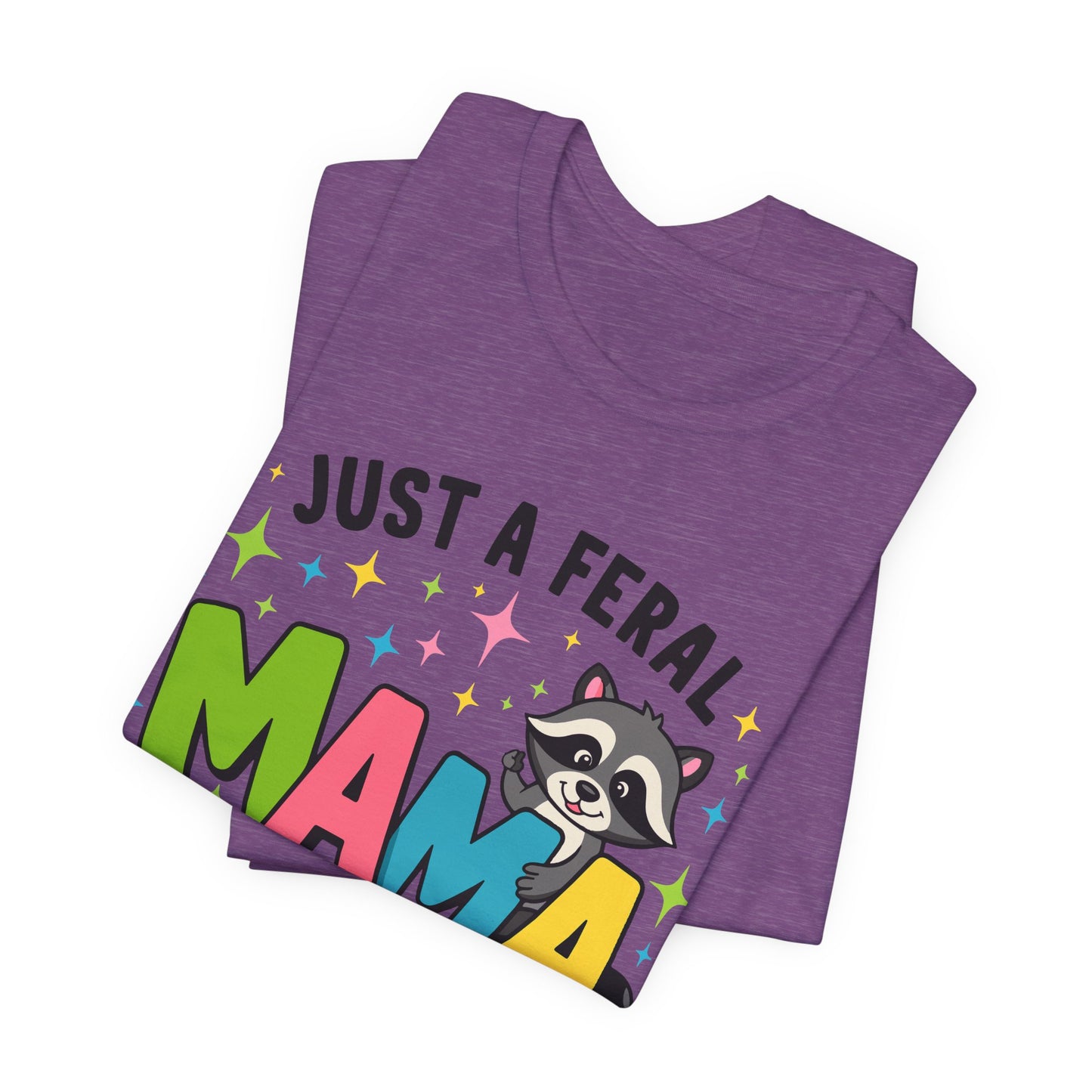 T-shirt - Sassy - Just a Feral Mama (01a)