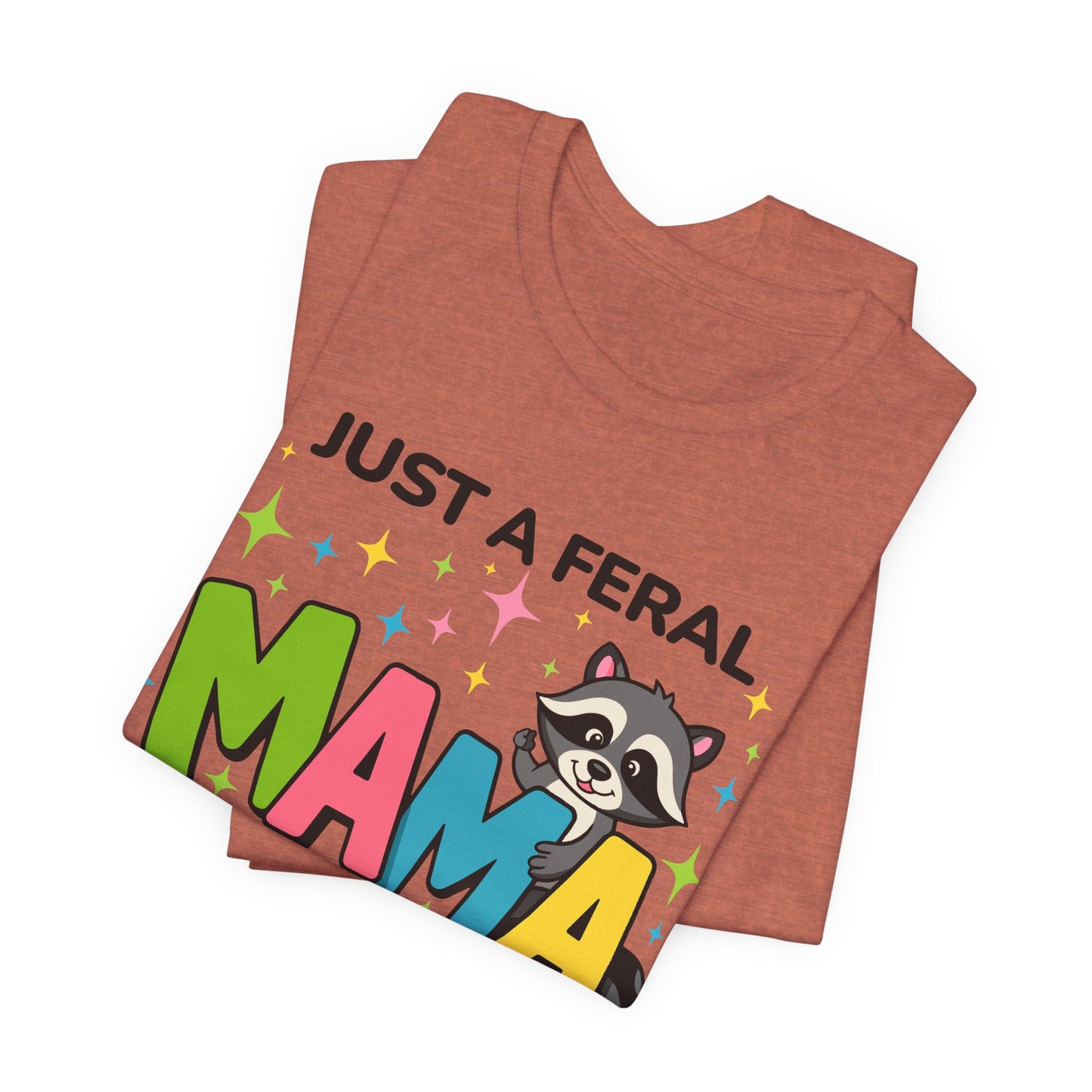 T-shirt - Sassy - Just a Feral Mama (02a)