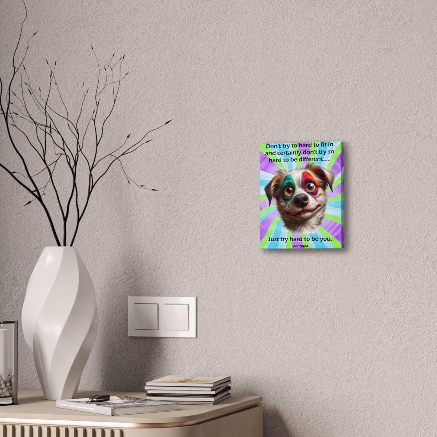 Canvas Art - Inspiring - Don't try to hard - Dog 03