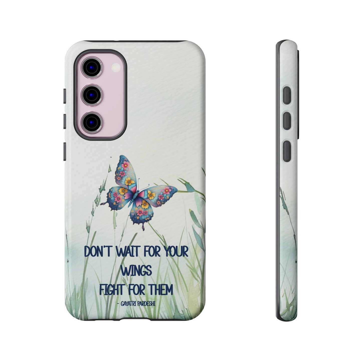 Tough Cell Phone Case - Butterfly - Don't wait for your wings.... (1)