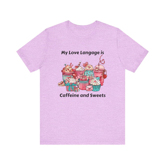 T-Shirt - Valentine - Love Language is Caffeine and Sweets (1)